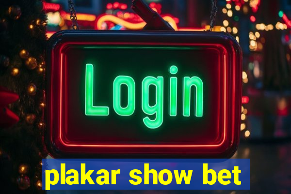 plakar show bet