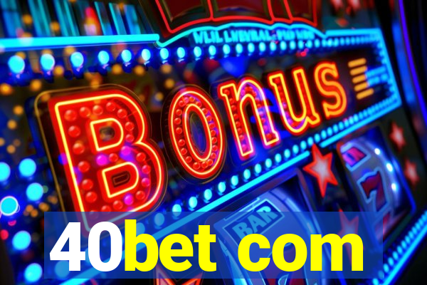 40bet com