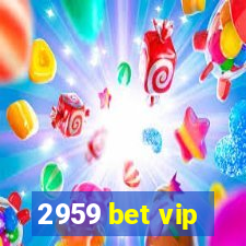 2959 bet vip