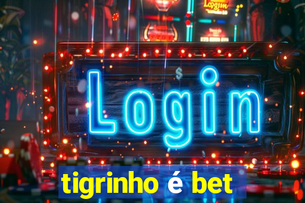 tigrinho é bet