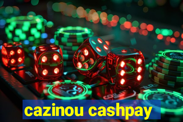 cazinou cashpay