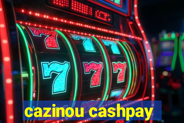 cazinou cashpay