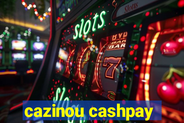 cazinou cashpay