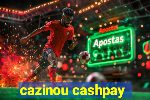 cazinou cashpay