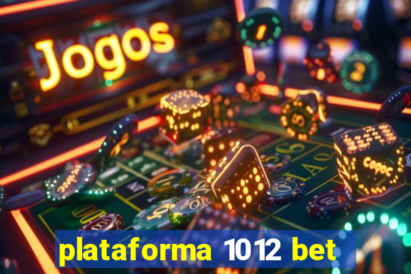 plataforma 1012 bet