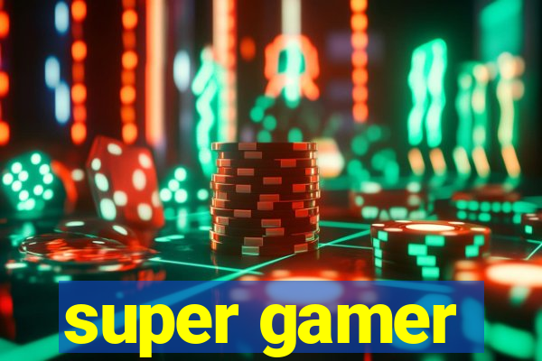 super gamer