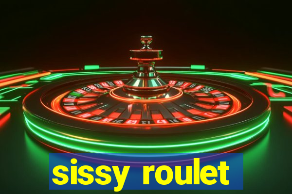 sissy roulet