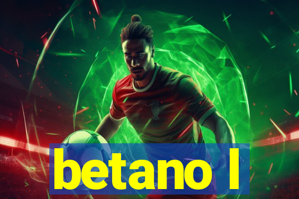 betano l