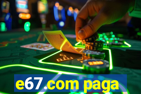 e67.com paga