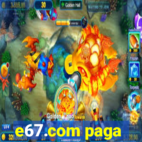 e67.com paga