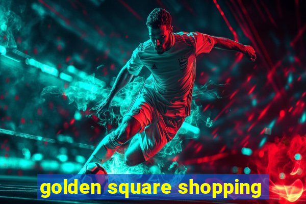 golden square shopping