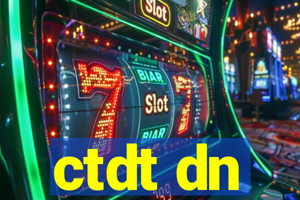 ctdt dn