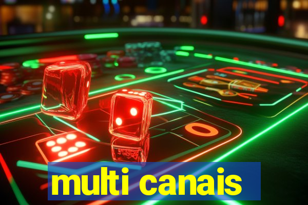 multi canais