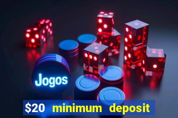 $20 minimum deposit casino australia