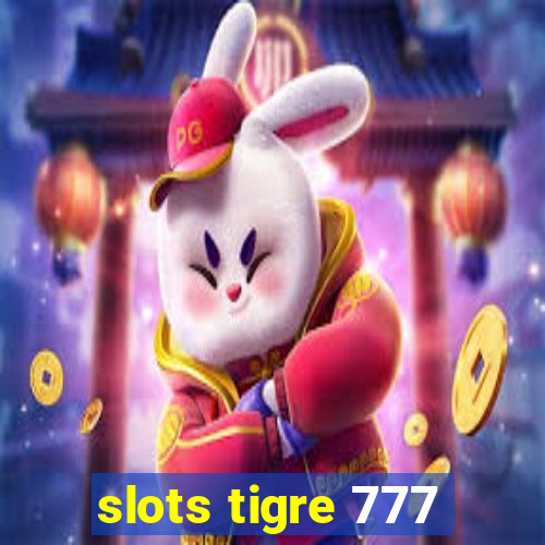 slots tigre 777