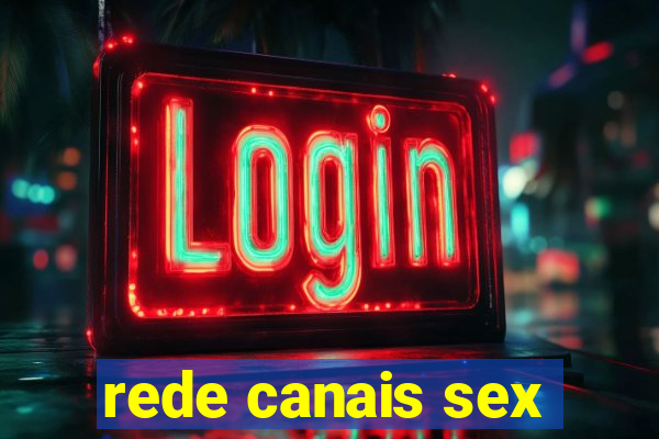 rede canais sex