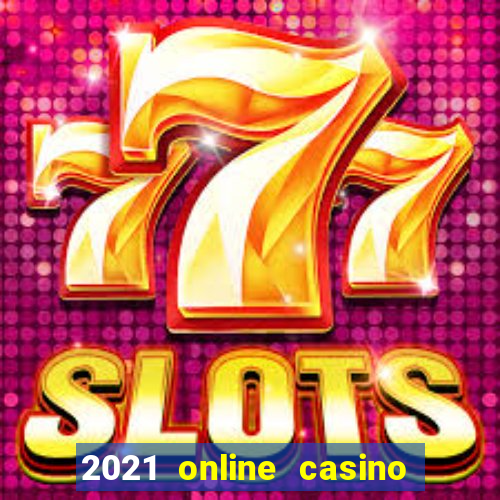 2021 online casino no deposit bonus