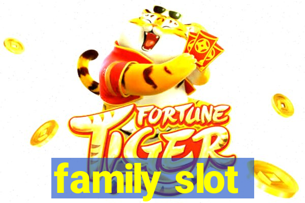 family slot