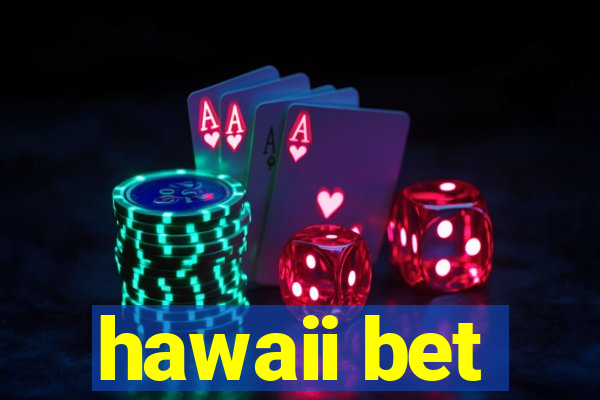 hawaii bet