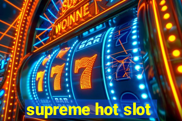 supreme hot slot