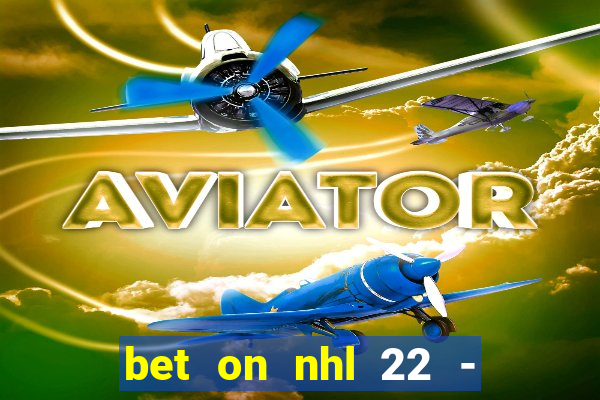 bet on nhl 22 - 23 l wynnbet