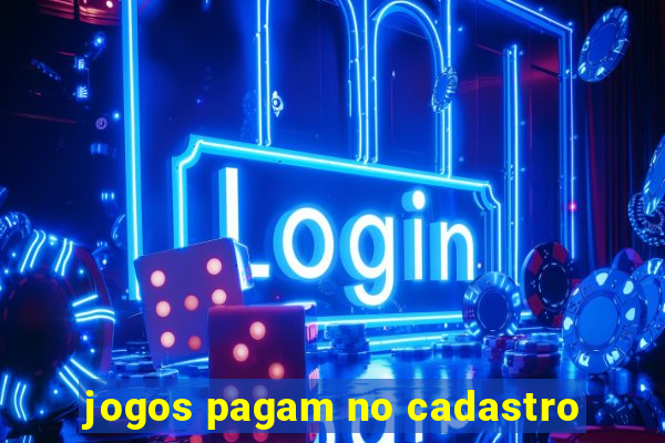 jogos pagam no cadastro