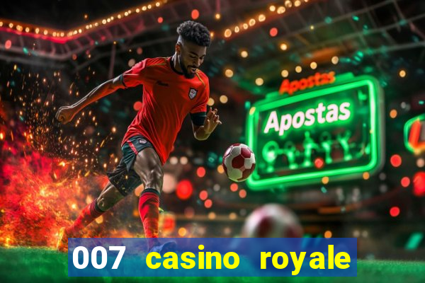 007 casino royale online legendado