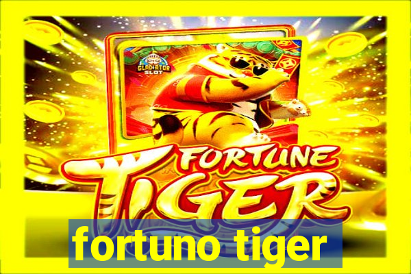 fortuno tiger