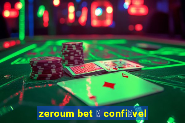 zeroum bet 茅 confi谩vel