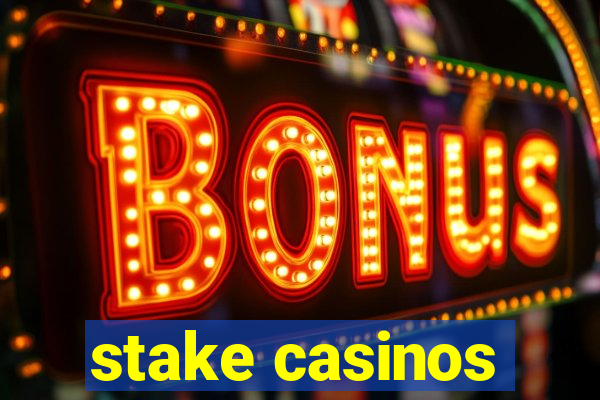 stake casinos