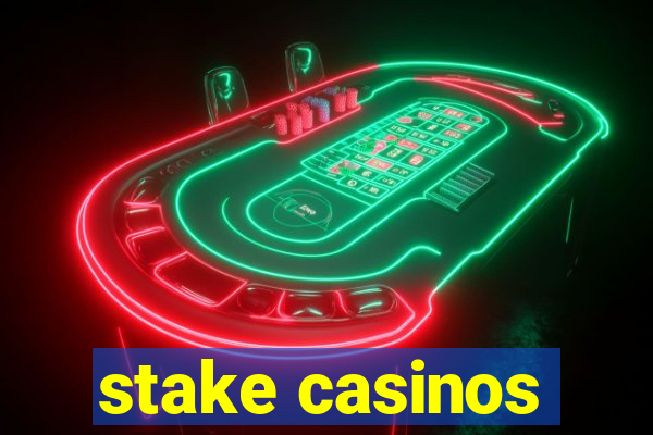 stake casinos