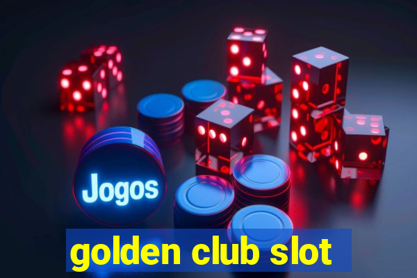 golden club slot