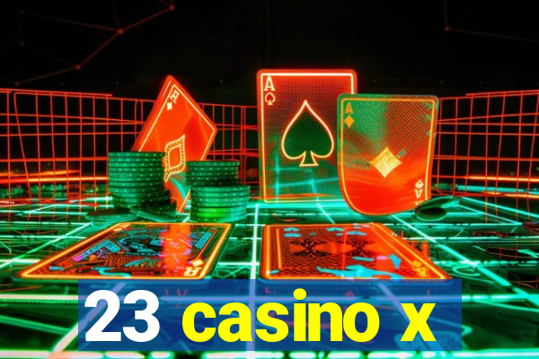 23 casino x