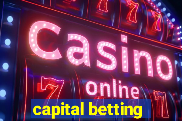 capital betting