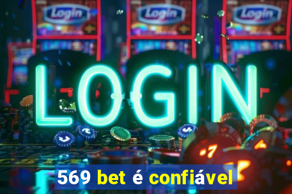 569 bet é confiável