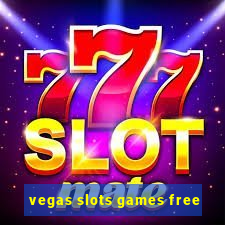 vegas slots games free