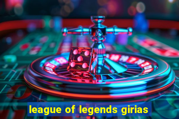 league of legends girias