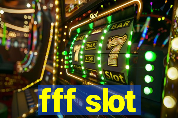 fff slot