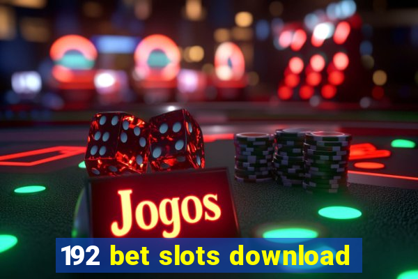 192 bet slots download