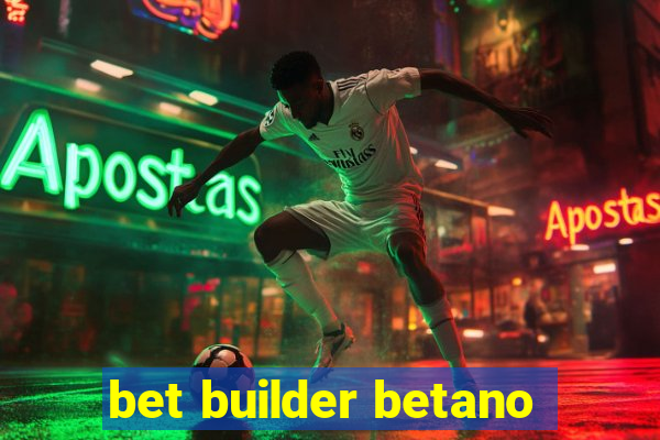 bet builder betano