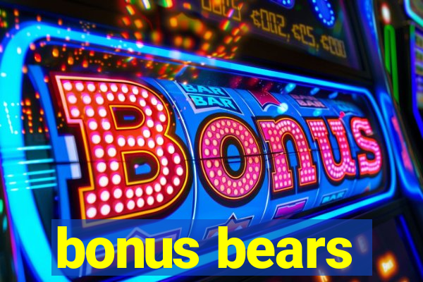 bonus bears