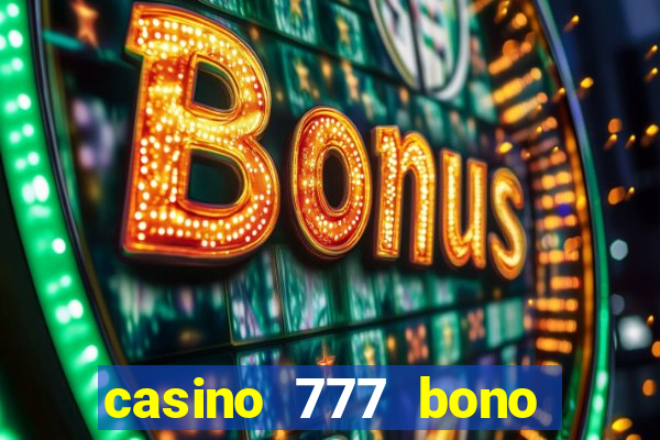 casino 777 bono sin depósito