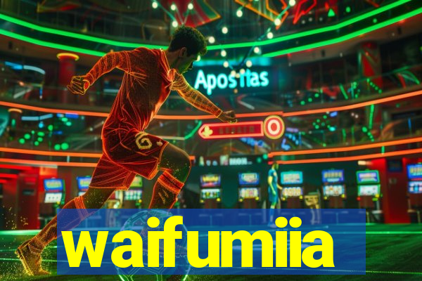 waifumiia