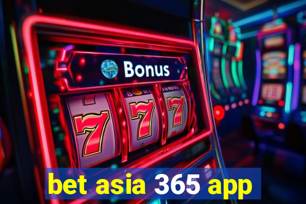 bet asia 365 app