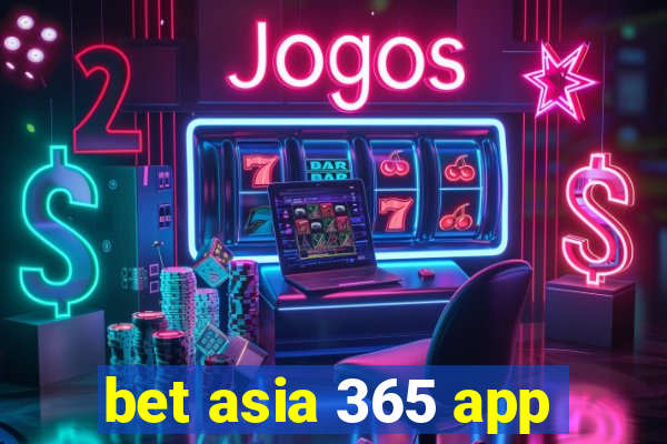 bet asia 365 app