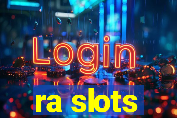 ra slots