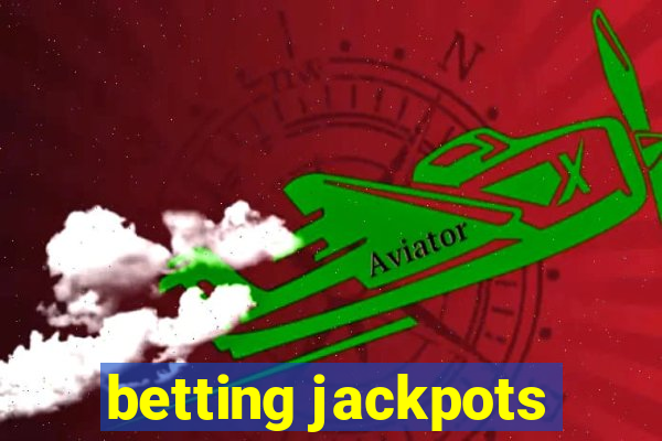 betting jackpots