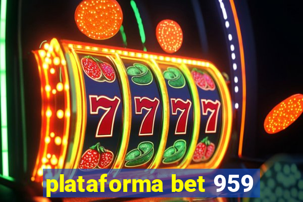 plataforma bet 959