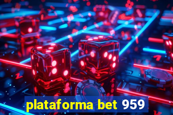 plataforma bet 959