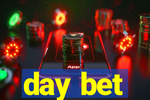 day bet